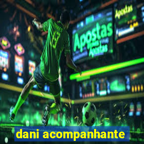 dani acompanhante